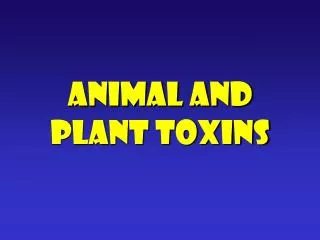Animal and plant toxins