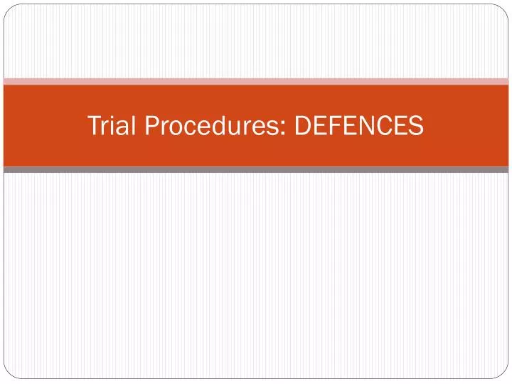 trial procedures defences