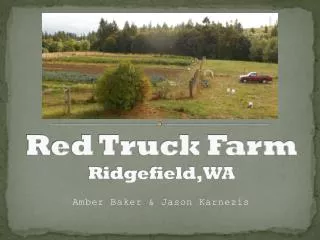 Red Truck Farm Ridgefield, WA