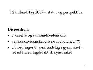 1 Samfundsfag 2009 – status og perspektiver