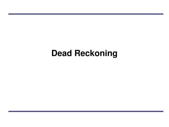 dead reckoning