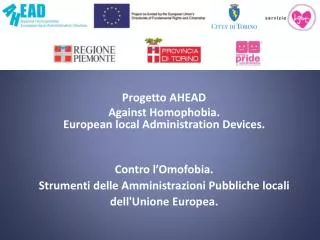 Progetto AHEAD Against Homophobia. European local Administration Devices. Contro l’Omofobia.