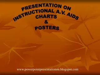PRESENTATION ON INSTRUCTIONAL A.V. AIDS CHARTS &amp; POSTERS