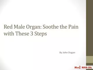 Red Male Organ: Soothe the Pain with These 3 Steps