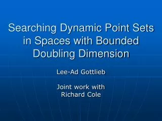 Searching Dynamic Point Sets in Spaces with Bounded Doubling Dimension