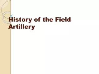 History of the Field Artillery