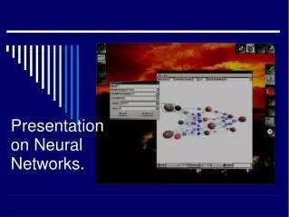 Presentation on Neural Networks.