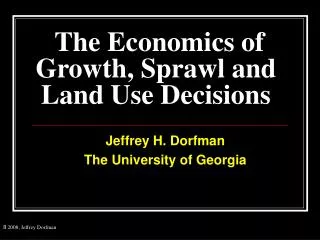 The Economics of Growth, Sprawl and Land Use Decisions