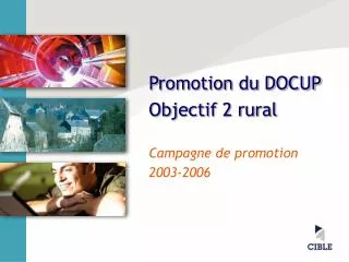 Promotion du DOCUP Objectif 2 rural Campagne de promotion 2003-2006