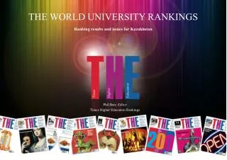 THE WORLD UNIVERSITY RANKINGS Ranking results and issues for Kazakhstan