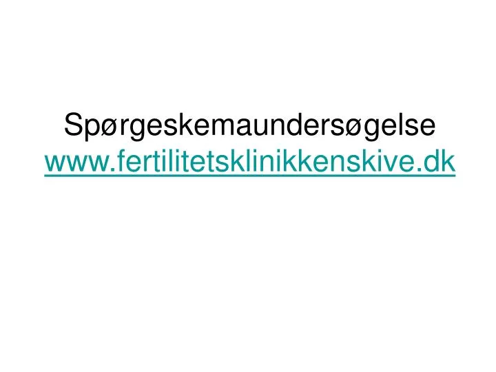 sp rgeskemaunders gelse www fertilitetsklinikkenskive dk
