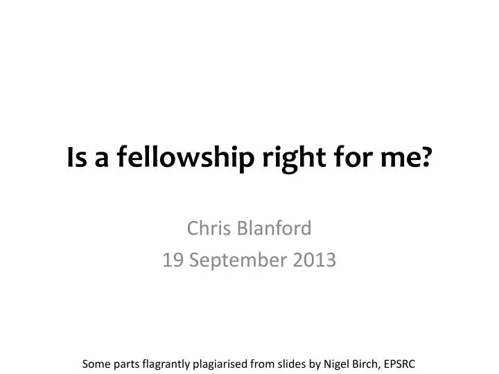 is a fellowship right for me