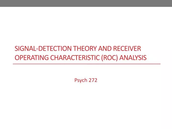signal detection theory and receiver operating characteristic roc analysis