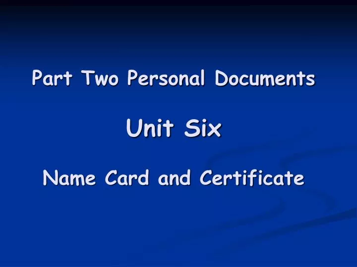 part two personal documents unit six name card and certificate