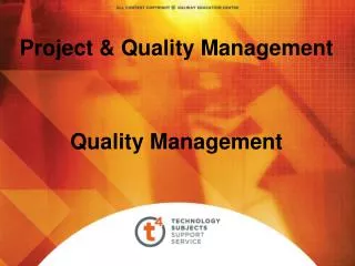 Project &amp; Quality Management Quality Management