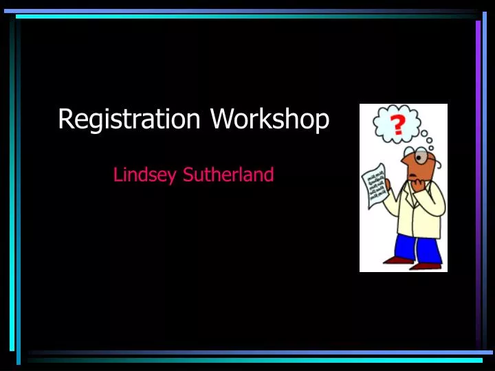 registration workshop