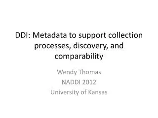 DDI: Metadata to support collection processes, discovery, and comparability
