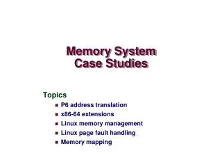 Memory System Case Studies