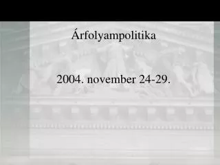 Árfolyampolitika 2004. november 24-29.