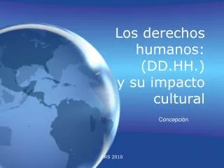 Los derechos humanos: (DD.HH.) y su impacto cultural
