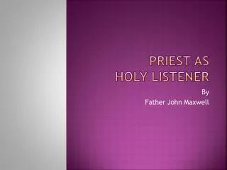 Priest as Holy Listener