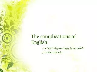 The complications of English