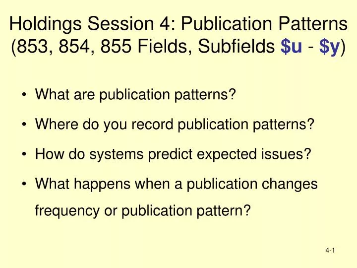 holdings session 4 publication patterns 853 854 855 fields subfields u y