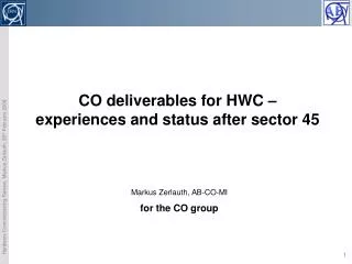 CO deliverables for HWC – experiences and status after sector 45