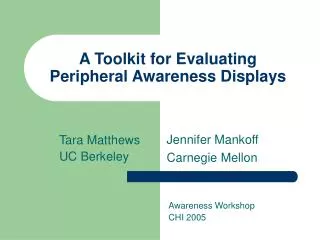 A Toolkit for Evaluating Peripheral Awareness Displays