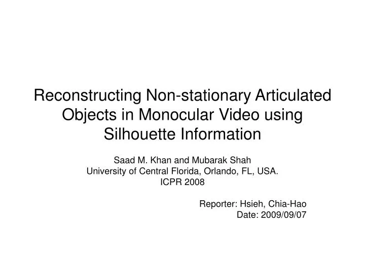 reconstructing non stationary articulated objects in monocular video using silhouette information