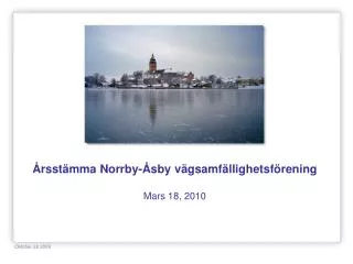 Årsstämma Norrby-Åsby vägsamfällighetsförening Mars 18, 2010