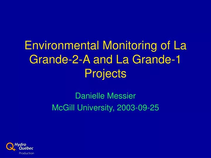 environmental monitoring of la grande 2 a and la grande 1 projects