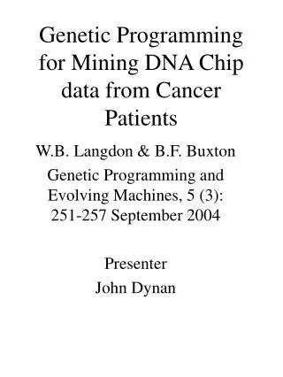 Genetic Programming for Mining DNA Chip data from Cancer Patients
