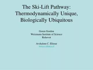 The Ski-Lift Pathway: Thermodynamically Unique, Biologically Ubiquitous