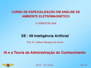 CURSO DE ESPECIALIZAÇÃO EM ANÁLISE DE AMBIENTE ELETROMAGNÉTICO 2º SEMESTRE 2008