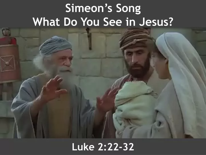 simeon s song what do you see in jesus