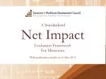 Net Impact Evaluation Framework For Minnesota With preliminary results as of May 2014 - slide 1