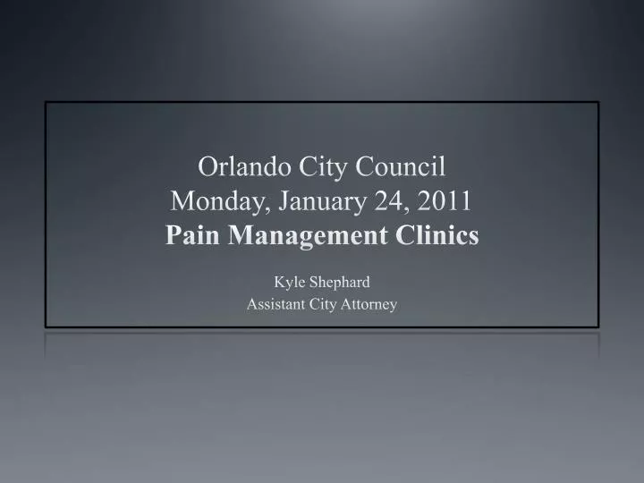 orlando city council monday january 24 2011 pain management clinics