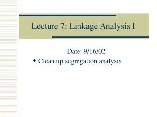 Lecture 7: Linkage Analysis I