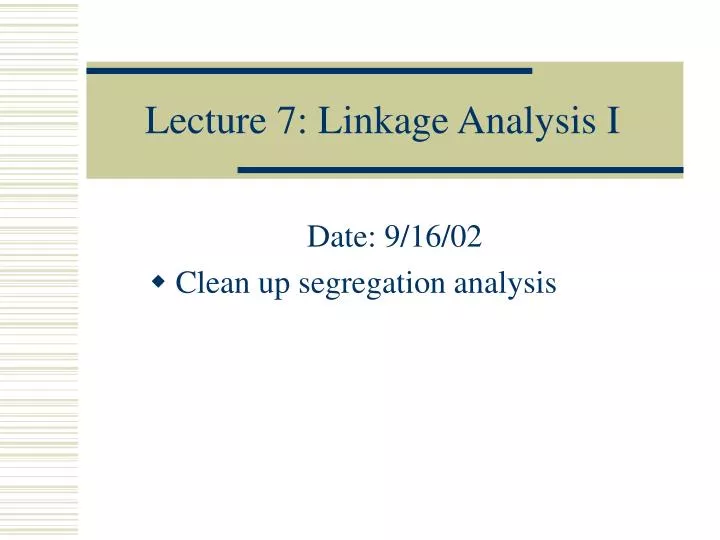 lecture 7 linkage analysis i