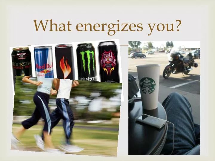 what energizes you
