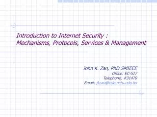 Introduction to Internet Security : Mechanisms, Protocols, Services &amp; Management