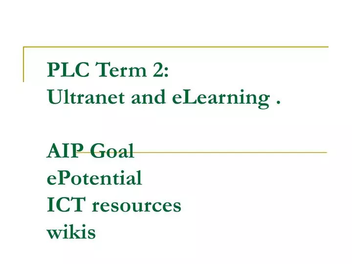 plc term 2 ultranet and elearning aip goal epotential ict resources wikis