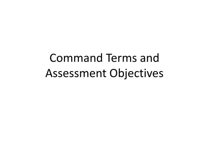 command terms and assessment objectives