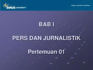 BAB I PERS DAN JURNALISTIK Pertemuan 01