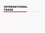 INTERNATIONAL TRADE - slide 1