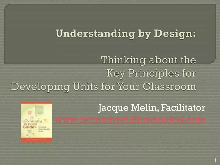 understanding by design thinking about the key principles for developing units for your classroom
