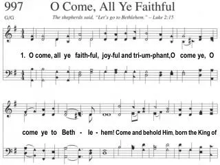 1. O come, all ye faith-ful, joy - ful and tri-um-phant,O come ye, O