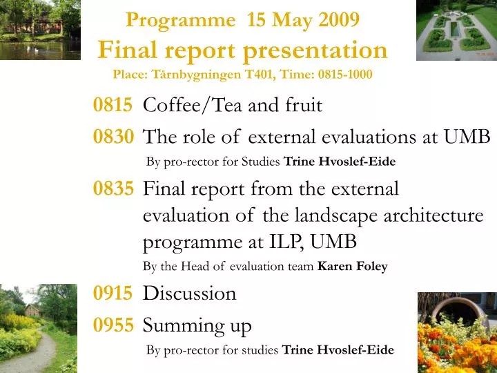 programme 15 may 2009 final report presentation place t rnbygningen t401 time 0815 1000