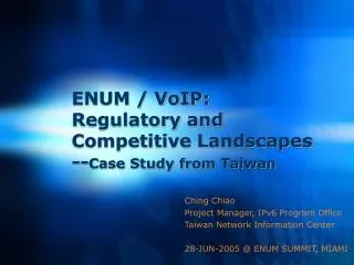 ENUM / VoIP: Regulatory and Competitive Landscapes -- Case Study from Taiwan